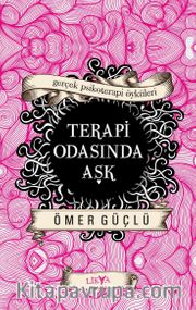 Terapi Odasında Aşk <br /> Gerçek Psikoterapi Öyküleri