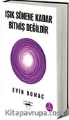 Işık Sönene Kadar Bitmiş Değildir