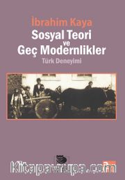 Sosyal Teori ve Geç Modernlikler/Türk Deneyimi