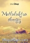 Mutluluktan Öleceğiz