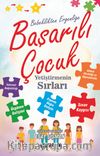 Bebeklikten Ergenliğe Başarılı Çocuk Yetiştirmenin Sırları
