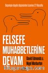 Felsefe Muhabbetlerine Devam & Geçmişin Büyük Düşünürleri Üzerine 27 Filozofla