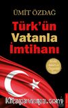 Türk’ün Vatanla İmtihanı