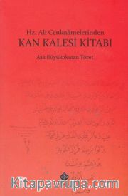 Hz. Ali Cenknamelerinden Kan Kalesi Kitabı