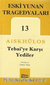Tebai'ye Karşı Yediler / Eski Yunan Tragedyaları 13