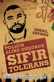Sıfır Tolerans <br /> Polisin Eline Düşünce