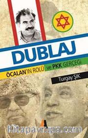 Dublaj <br /> Öcalan'ın Rolü ve PKK Gerçeği