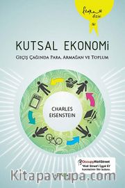 Kutsal Ekonomi <br /> Geçiş Çağında Para, Armağan ve Toplum