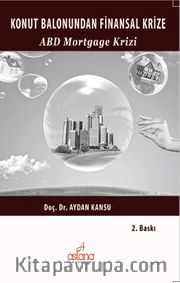 Konut Balonundan Finansal Krize <br /> ABD Mortgage Krizi