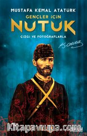 Gençler İçin Nutuk <br /> Çizgi ve Fotoğraflarla