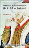 İki Kıtanın ve İki Denizin Hükümdarı Fatih Sultan Mehmet