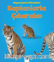 Kaplanlarla Çıkaralım / Hayvanlarla Etkinlikler