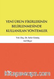 Yeni Ürün Fikirlerinin Belirlenmesinde Kullanılan Yöntemler