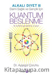 Alkali Diyet 3 / Daimi Sağlık ve Gençlik İçin Kuantum Beslenme