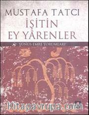 İşitin Ey Yarenler (Ciltli)