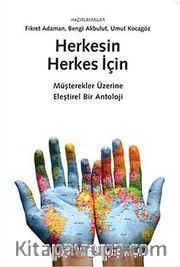 Herkesin Herkes İçin <br /> Müşterekler Üzerine Eleştirel Bir Antoloji