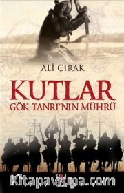 Kutlar <br /> Göktanrı’nın Mührü