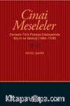 Cinai Meseleler & Osmanlı-Türk Polisiye Edebiyatında Biçim ve İdeoloji (1884-1928)