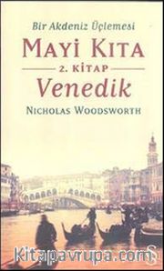 Bir Akdeniz Üçlemesi Mayi Kıta 2.Kitap Venedik