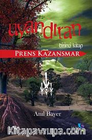 Uyandıran - Birinci Kitap <br /> Prens Kazansmar