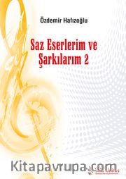 Saz Eserlerim ve Şarkılarım 2