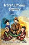Yesevi Ata’dan Öyküler 