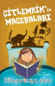 Çitlembik’in Maceraları 