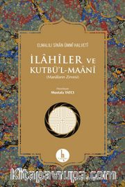İlahiler ve Kutbü’l-Maani (Ciltli) <br /> Elmalılı Sinan Ümmi Halveti