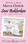 Seni Beklerken & Bir Umut Hikayesi