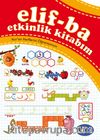 Elif-Ba Etkinlik Kitabım / Kur'an Harflerini Öğreniyorum