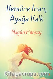 Kendine İnan, Ayağa Kalk