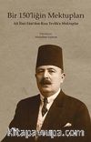 Bir 150'liğin Mektupları & Ali İlmi Fani'den Rıza Tevfik'e Mektuplar