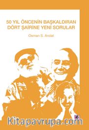 50 Yıl Öncesinin Başkaldıran Dört Şairine Yeni Sorular