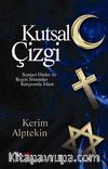 Kutsal Çizgi & Semavi Dinler ve Beşeri Sistemler Karşısında İslam