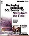 Deploying Microsoft SQL Server 7.0 Notes from the Field