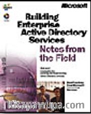 Building Enterprise Active Directory™ Services: Notes from the Field