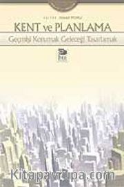 Kent ve Planlama Geçmişi Korumak Geleceği Tasarlamak