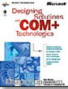 Designing Solutions with COM+ Technologies