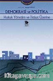 Demokrasi ve Politika -Hukuk Yönetim ve İktisat Üzerine