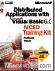 Distributed Applications with Microsoft  Visual Basic  6.0 MCSD Training Kit