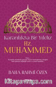 Karanlıkta Bir Yıldız Hz. Muhammed