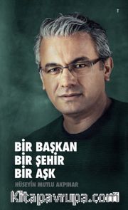 Bir Başkan Bir Şehir Bir Aşk