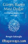Güneş Bazen Mavi Doğar