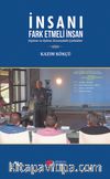 İnsanı Fark Etmeli İnsan & Söylem ve Eylem Arasındaki Çatlaklar