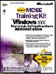 MCSE Training Kit: Microsoft Windows  2000 Network Infrastructure Administration