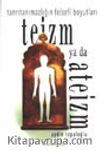 Teizm ya da Ateizm / Tanrıtanımazlığın Felsefi Boyutları
