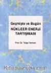 Geçmişte ve Bugün Nükleer Enerji Tartışması