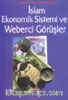 İslam Ekonomik Sistemi ve Weberci Görüşler