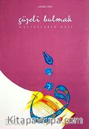 Güzeli Bulmak (Hattatların Hali)