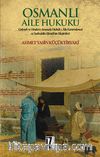 Osmanlı Aile Hukuku & Gelenek ve Modern Arasında Hukuk-ı Aile Kararnamesi Ve Sadreddin Efendi’nin Eleştirileri